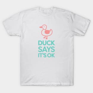 Duck Says It's OK T-Shirt